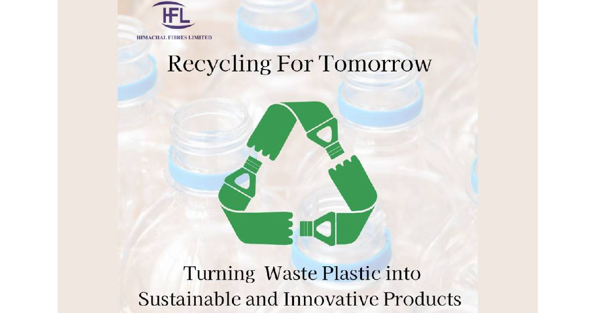 Himachal Fibres to foray into manufacturing sustainable and innovative products from 100% recycled waste plastic material